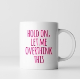 Thumbnail 4 - Let Me Overthink This Mug