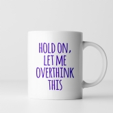 Thumbnail 8 - Let Me Overthink This Mug