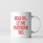 Thumbnail 9 - Let Me Overthink This Mug
