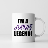 Thumbnail 9 - I'm a Fucking Legend Mug