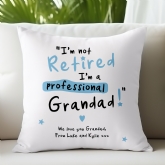Thumbnail 1 - Personalised I'm not Retired I'm a Professional Grandad Cushion