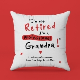 Thumbnail 3 - Personalised I'm not Retired I'm a Professional Grandad Cushion