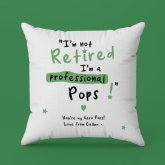 Thumbnail 5 - Personalised I'm not Retired I'm a Professional Grandad Cushion