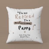 Thumbnail 6 - Personalised I'm not Retired I'm a Professional Grandad Cushion