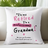 Thumbnail 1 - Personalised I'm not Retired I'm a Professional Grandma Cushion