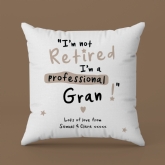 Thumbnail 4 - Personalised I'm not Retired I'm a Professional Grandma Cushion