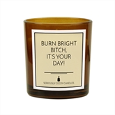 Thumbnail 4 - Burn Bright Bitch, It’s Your Day Candle