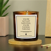Thumbnail 1 - You're Not Just Surviving, You're Fucking Thriving Candle