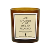 Thumbnail 4 - Ask Another Cunt, I'm Busy Relaxing Candle
