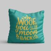 Thumbnail 7 - I Woof You To The Moon and Back Cushion
