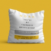 Thumbnail 2 - Personalised You're My Favourite Notification Cushion