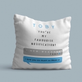 Thumbnail 4 - Personalised You're My Favourite Notification Cushion