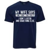 Thumbnail 4 - My Wife Says I Only Have Two Faults… Mens T-Shirts