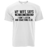 Thumbnail 5 - My Wife Says I Only Have Two Faults… Mens T-Shirts