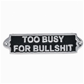 Thumbnail 1 - "Too Busy For Bullshit" Metal Sign