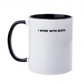 Thumbnail 3 - "I Work With Idiots" Mug