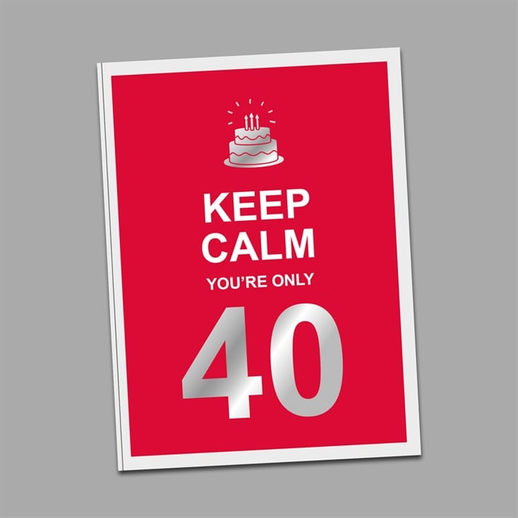 Keep Calm You're Only 40 Book