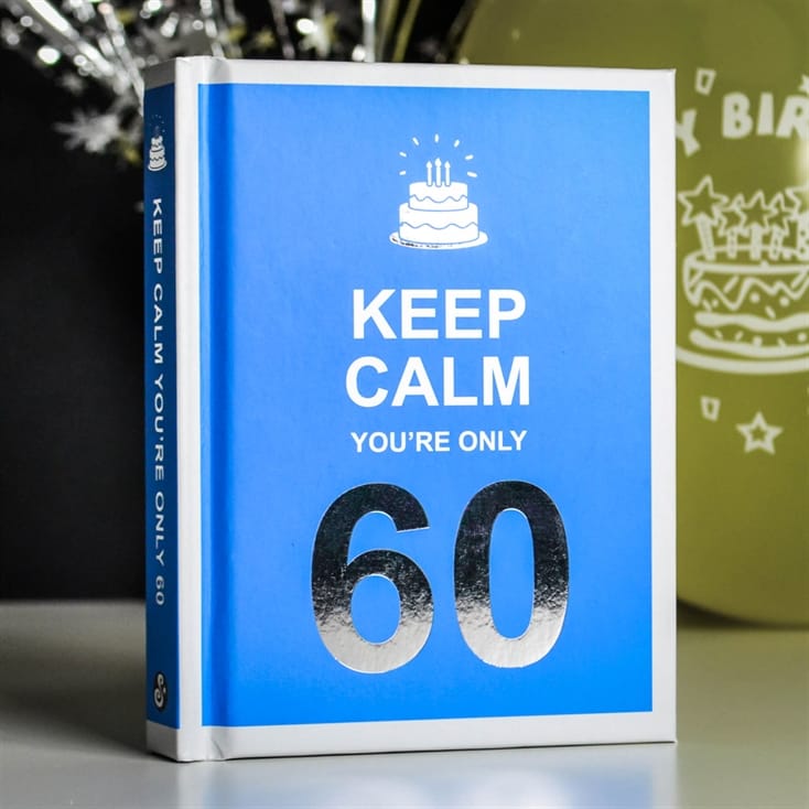 Keep Calm You're Only 60 Book