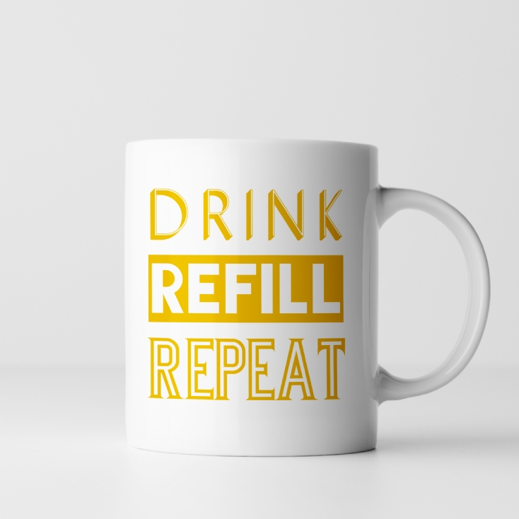 Drink, Refill, Repeat Funny Mug