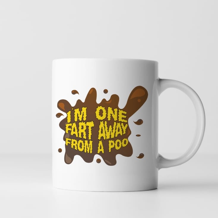 I'm One Fart Away From A Poo Mug | Find Me A Gift