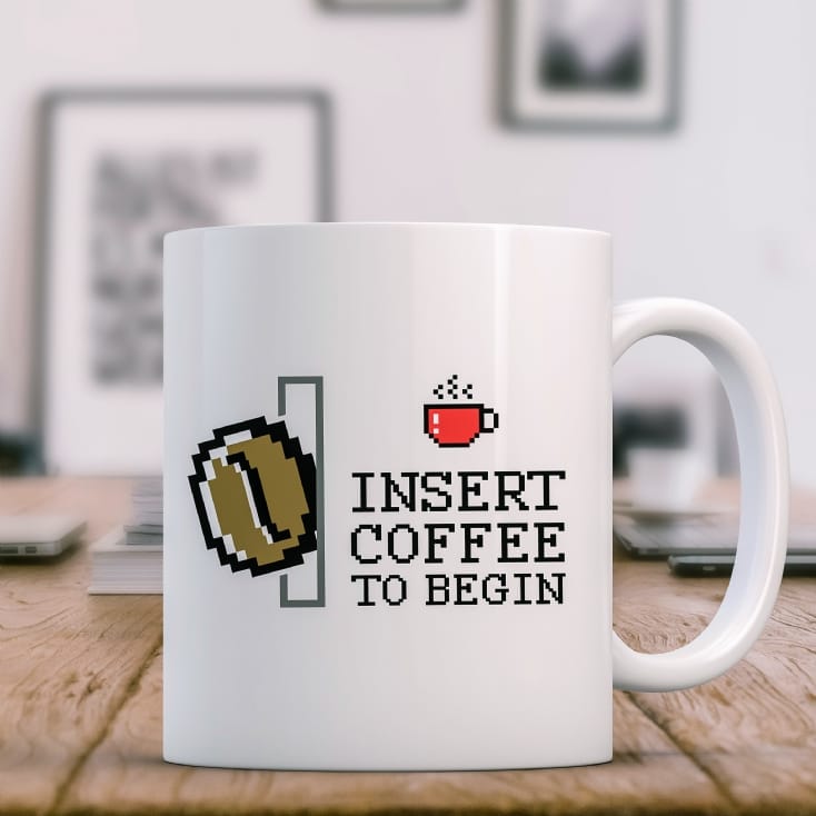 Insert Coffee To Begin Mug