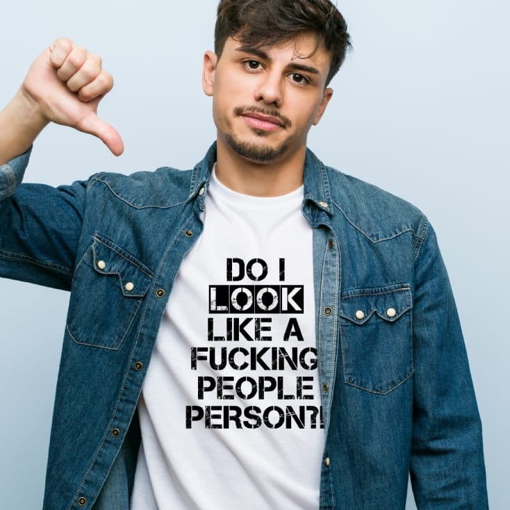 Do I Look Like a Fucking People Person? T-Shirt
