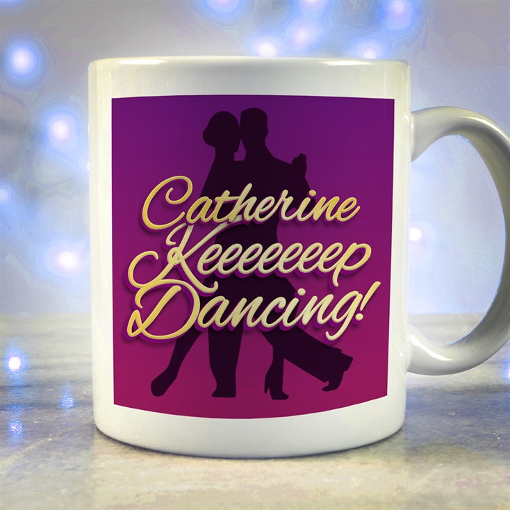 Personalised Keeeeeeep Dancing Mug