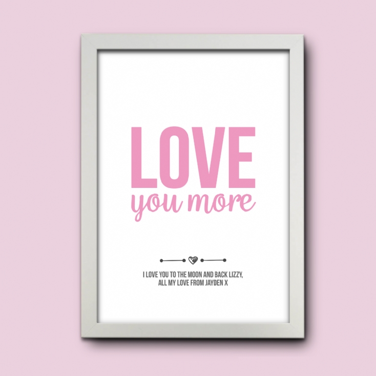 Personalised Love You More Print