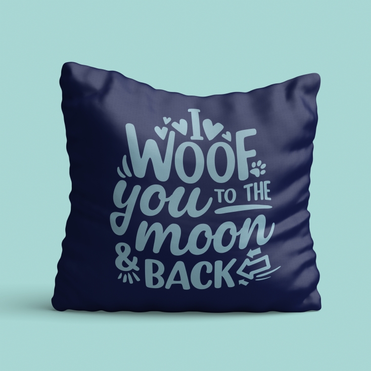I Woof You To The Moon and Back Cushion