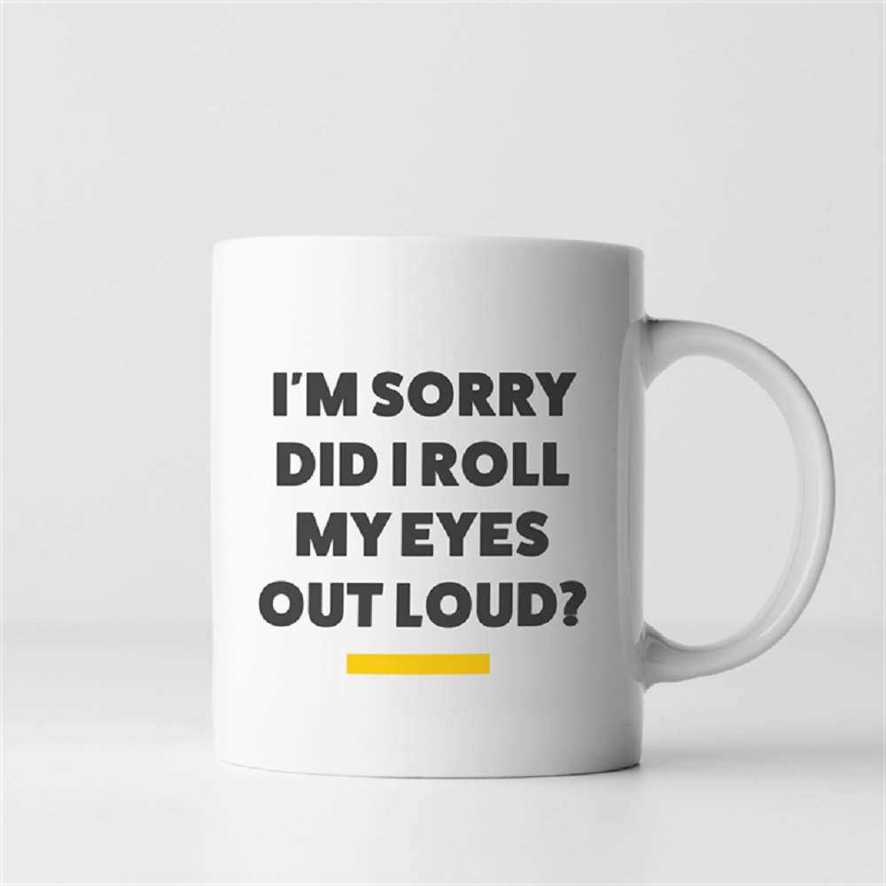 Roll My Eyes Out Loud… Mug