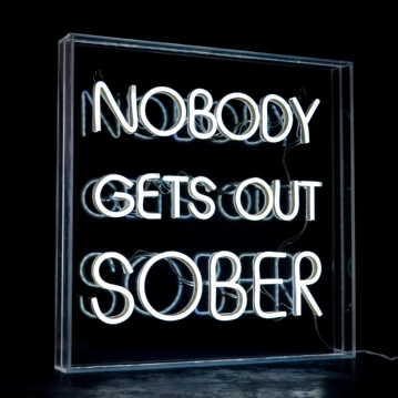 Nobody Gets Out Sober Extra Large Neon Sign