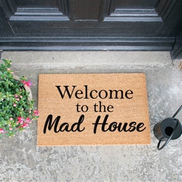 Welcome To The Mad House Doormat