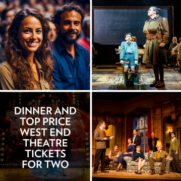 Dinner and Top Price West End Theatre Tickets for Two