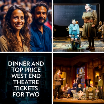 Dinner and Top Price West End Theatre Tickets for Two