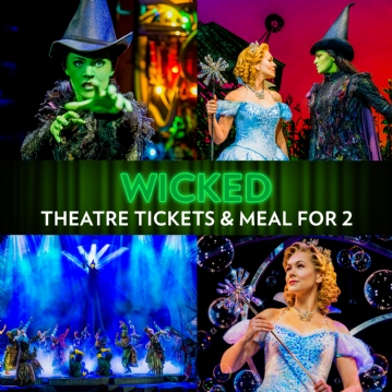 Tickets to Wicked and a Meal for 2