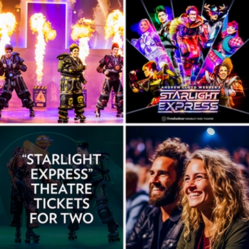 Starlight Express Theatre Tickets for Two