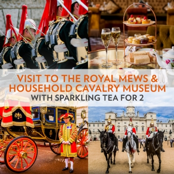 Visit to the Royal Mews & Household Cavalry Museum with Sparkling Tea for 2
