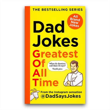 Dad Jokes - Greatest of All Time