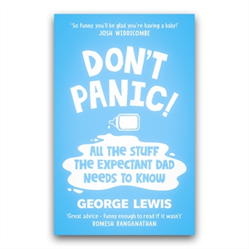 DON'T PANIC! All the Stuff the Expectant Dad Needs to Know