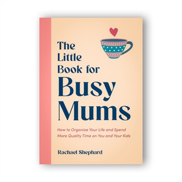 The Little Book for Busy Mums
