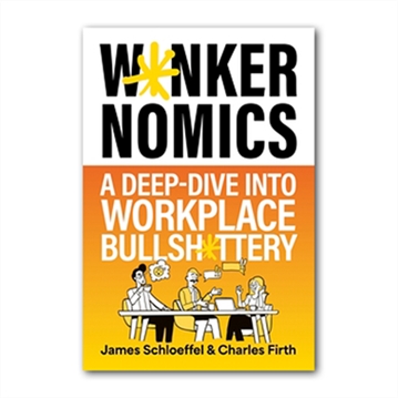 Wankernomics - Workplace Bullshittery