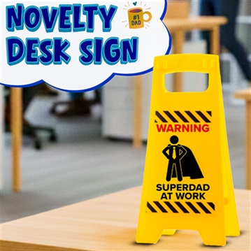 "Superdad at Work" Desk Warning Sign