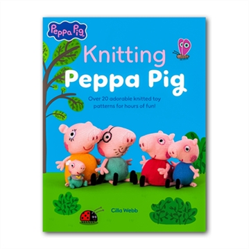Knitting Peppa Pig: Over 20 Adorable Patterns