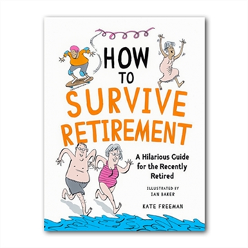 How To Survive Retirement Book
