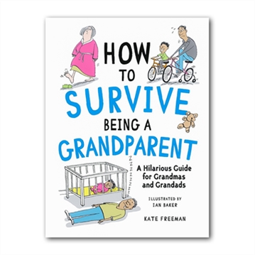 How To Survive Being A Grandparent Book