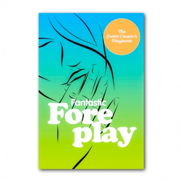 Fantastic Foreplay: 60 Sexy Ideas