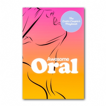 Awesome Oral: The Erotic Couple's Playbook