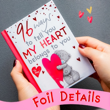 Me to You Book - 96 Ways To Tell You My Heart Belongs To You