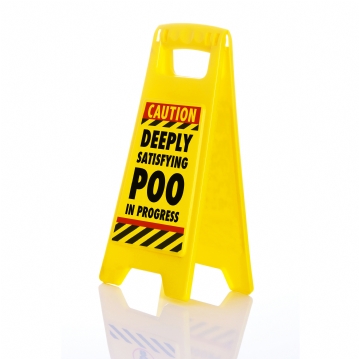 Funny Warning Sign- Satisfying Poo