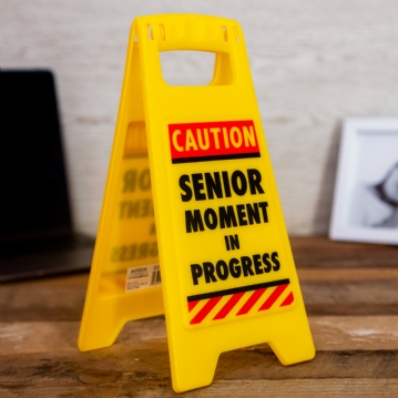 Desk Warning Sign: Senior Moment
